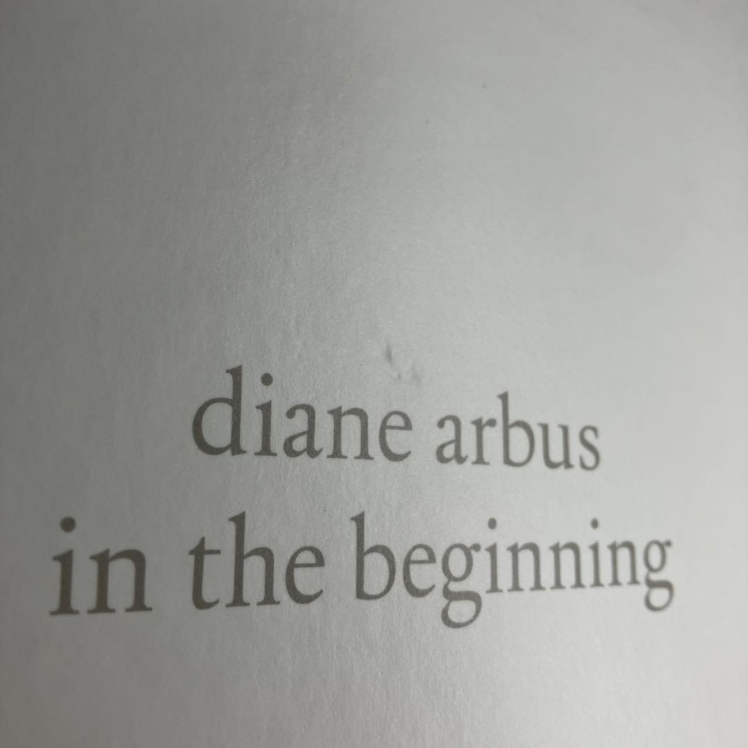 アート・デザイン・音楽 Diane Arbus : in the beginning