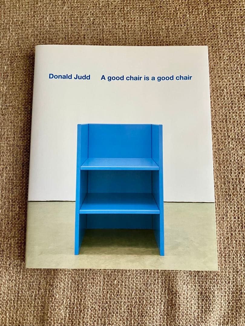 アート・デザイン・音楽 Donald Judd A good chair is a good chair