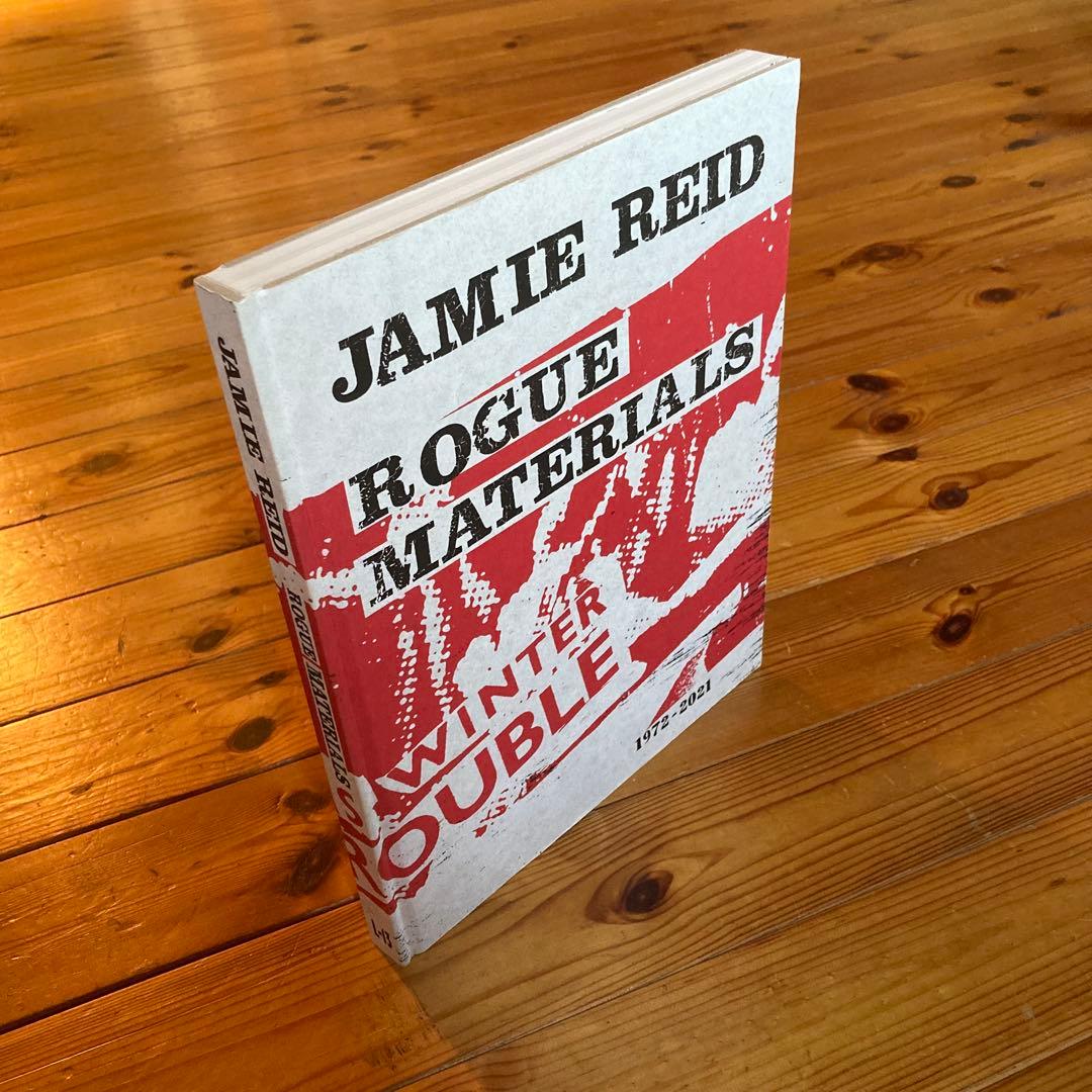 アート・デザイン・音楽 JAMIE REID - ROGUE MATERIALS 1972-2021